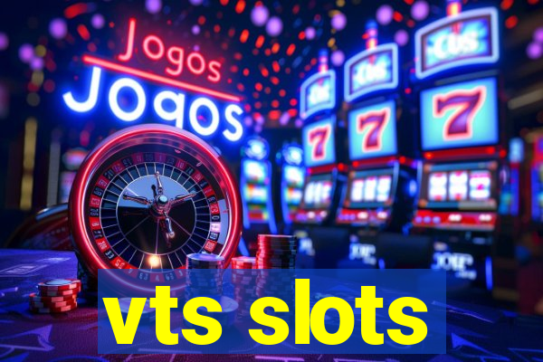 vts slots